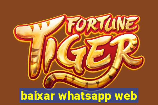 baixar whatsapp web